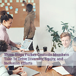 Three Steps Forbes Councils Members Take To Drive Diversity, Equity, and Inclusion Efforts