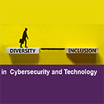 Diversity and Inclusion in Cybersecurity and Technology